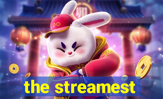 the streamest